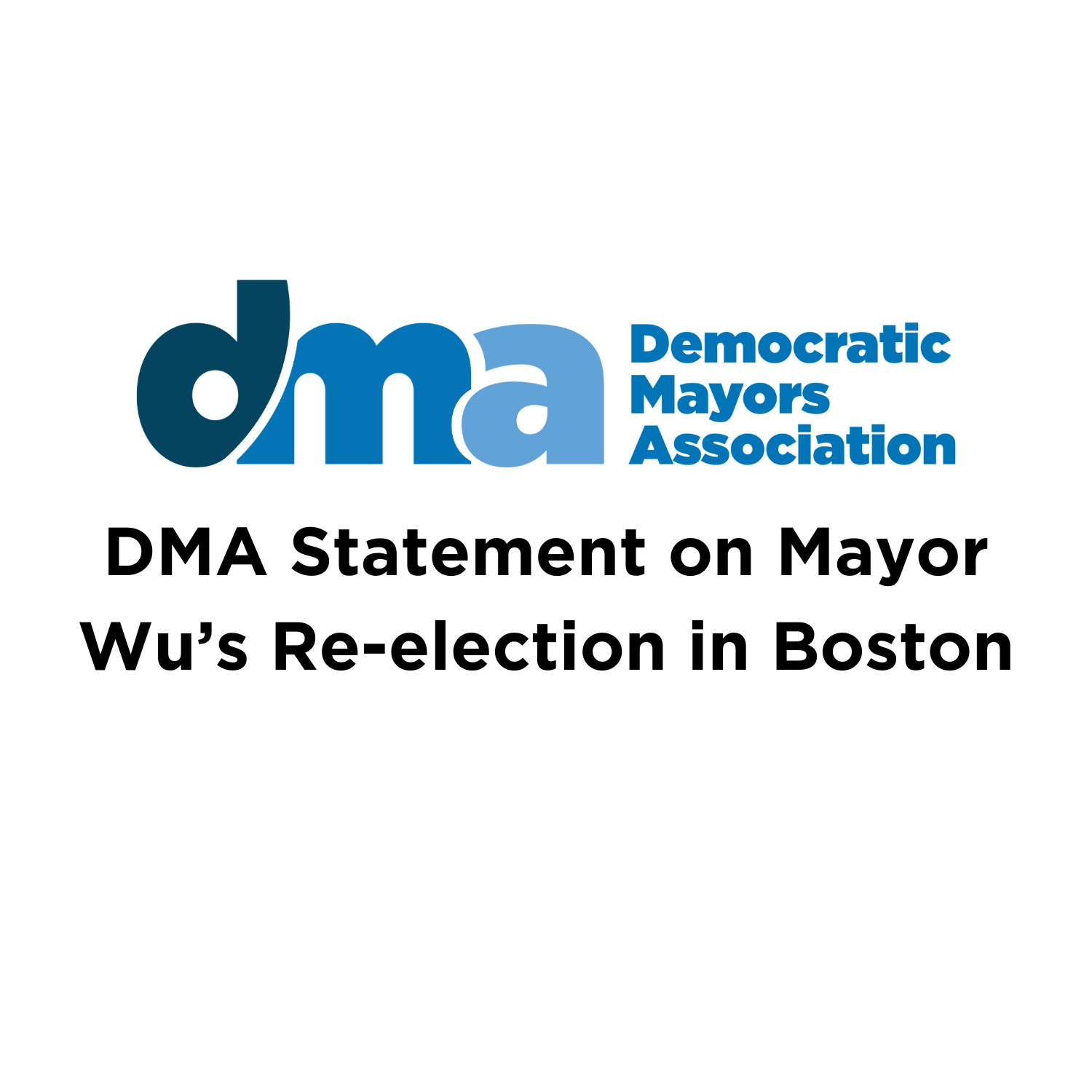 DMA Statement on Mayor Wu’s Re-election in Boston - Democratic Mayors